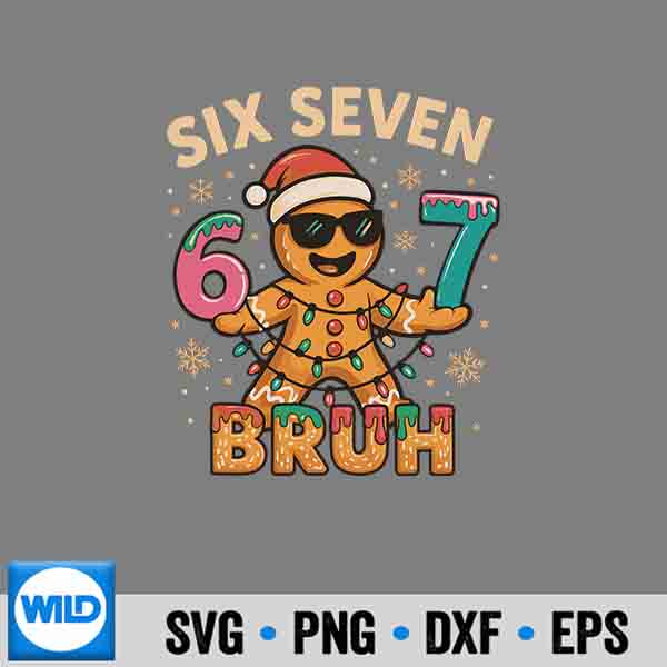 Bruh 67 Christmas Six Seven Gingerbreadman 67 Christmas SVG PNG 6