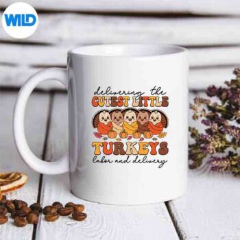 Delivering The Cutest Turkeys Labor Delivery Thanksgiving SVG PNG Cut File 5 DeliveringTheCutestTurkeysLaborDeliveryThanksgivingmug