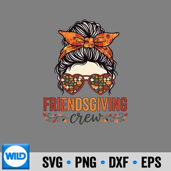 Friendsgiving Crew Autumn Thanksgiving 2025 Messy Bun SVG PNG
