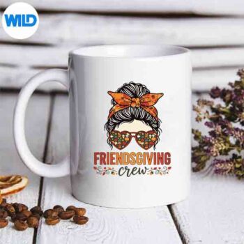 Friendsgiving Crew Autumn Thanksgiving 2025 Messy Bun SVG PNG 5 FriendsgivingCrewAutumnThanksgiving2025MessyBunmug