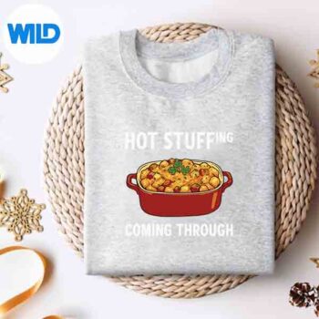 Hot Stuffing Coming Through Thanksgiving Dinner Pun Family Vector Design 4 HotStuffingComingThroughThanksgivingDinnerPunFamilysweater