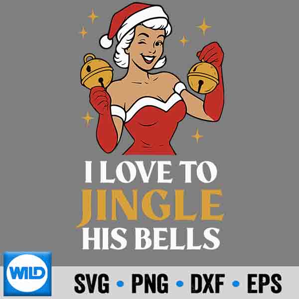 I Love To Stuff Her Stocking I Love To Jingle His Bells Cut File 7 ILoveToStuffHerStockingILoveToJingleHisBells
