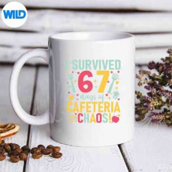 ISurvived67DaysOfCafeteriaChaosLunchLadyStaffSquadmug