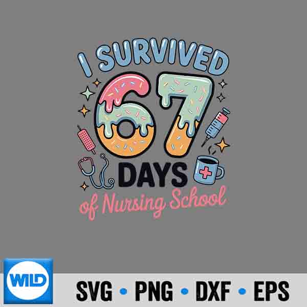 ISurvived67DaysOfNursingNurseSchoolStudents