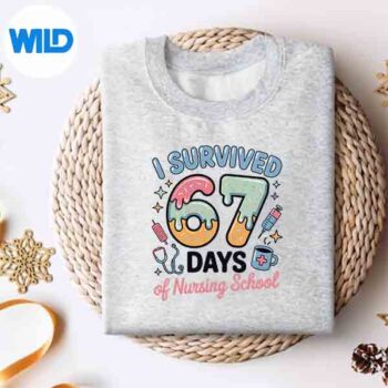 I Survived 67 Days Of Nursing Nurse School Students Vector Design 4 ISurvived67DaysOfNursingNurseSchoolStudentssweater