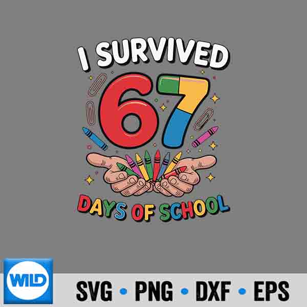 I Survived 67 Days Of School Six Seven 6 7 Meme Z Gen SVG PNG Digital Design 6
