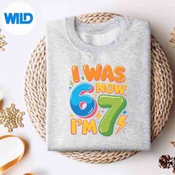 IWas6NowIm7SixSeven7thGirlssweater