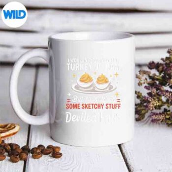 I Wouldnt Do A Lot For Turkey Or Ham Silly Egg Meme Quote Digital Design 5 IWouldntDoALotForTurkeyOrHamSillyEggMemeQuotemug
