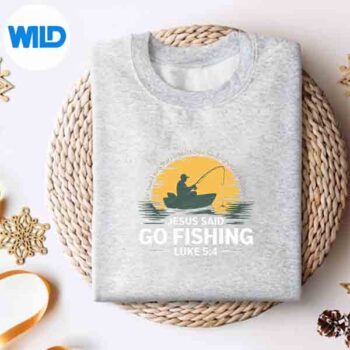 Jesus Said Go Fishing Christian Fisherman Bible Verse Design for Cricut 4 JesusSaidGoFishingChristianFishermanBibleVersesweater