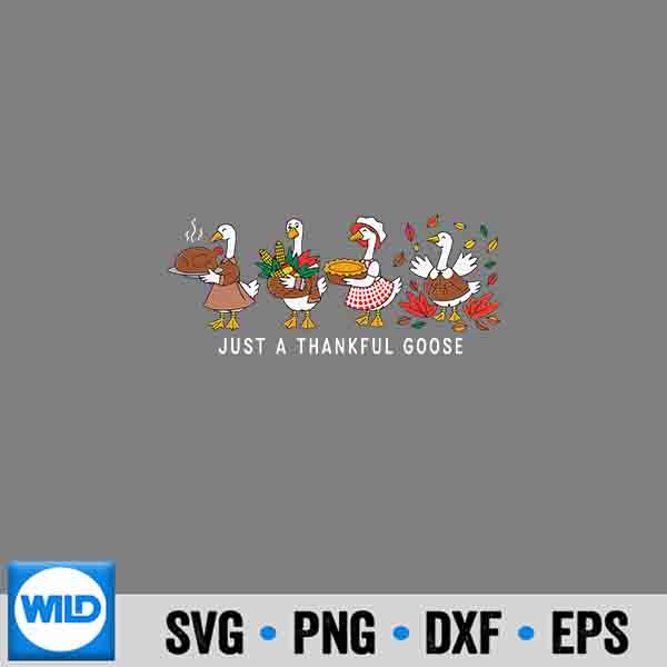 Just A Thankful Goose Silly Thanksgiving Fall Cut File 6 JustAThankfulGooseSillyThanksgivingFall