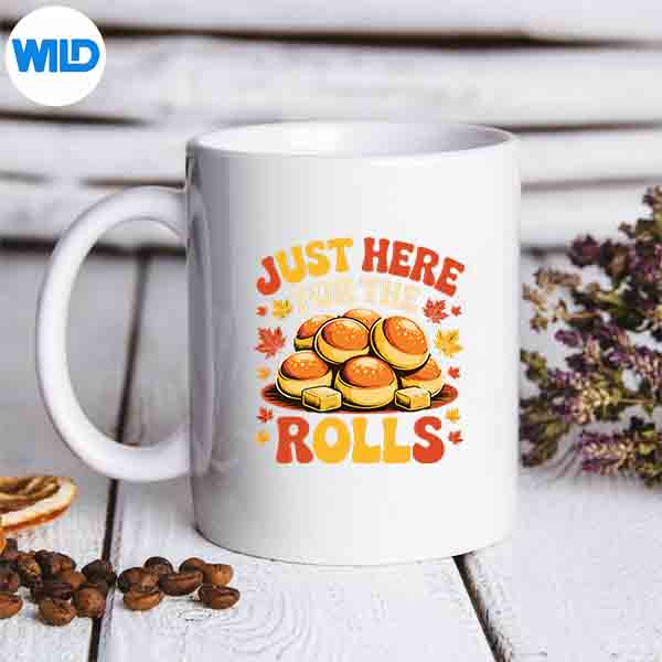 Just Here For The Rolls Thanksgiving Dinner Picky Eater Silhouette SVG PNG Cut File 7 JustHereForTheRollsThanksgivingDinnerPickyEatermug
