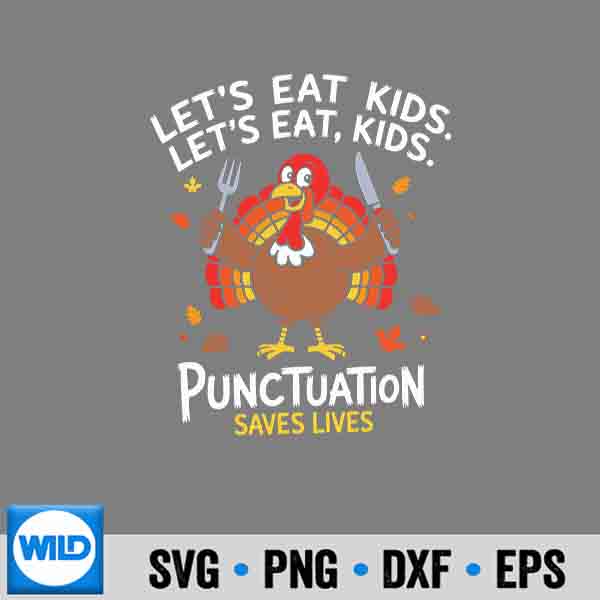 Lets Eat Punctuation Saves Lives Thanksgiving Teacher Design for Cricut 7 LetsEatPunctuationSavesLivesThanksgivingTeacher