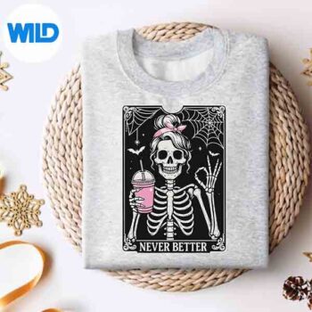 Never Better Messy Bun Skeleton Coffee Halloween Costume SVG PNG Digital Download 4 NeverBetterMessyBunSkeletonCoffeeHalloweenCostumesweater