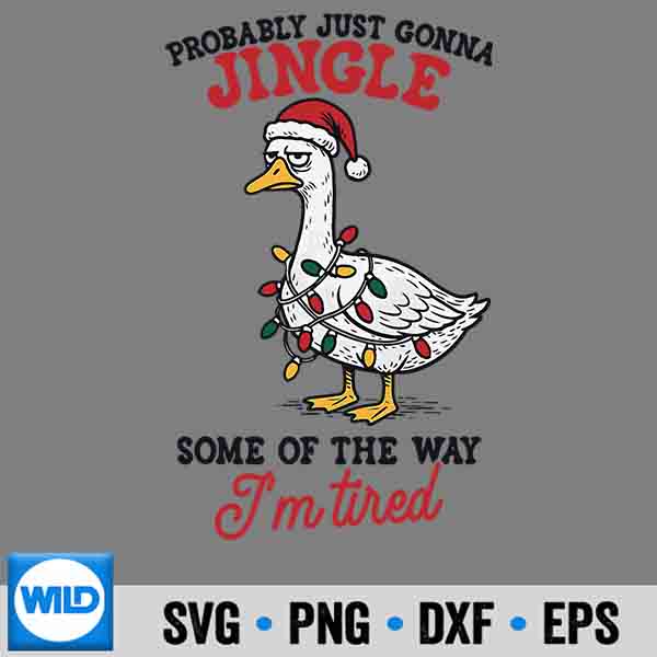 Probably Just Gonna Jingle Some Of The Way Im Tired Silhouette SVG PNG 7 ProbablyJustGonnaJingleSomeOfTheWayImTired 2