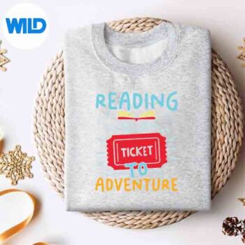 ReadingIsATicketToAdventureFunBookLoversFunsweater