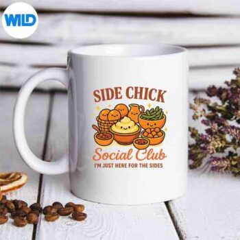 Side Chick Social Club I M Just Here For The Sides Vintage Digital Design 5 SideChickSocialClubIMJustHereForTheSidesVintagemug