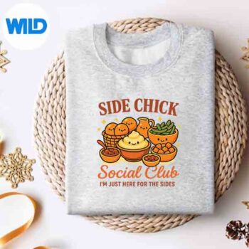Side Chick Social Club I M Just Here For The Sides Vintage Digital Design 4 SideChickSocialClubIMJustHereForTheSidesVintagesweater