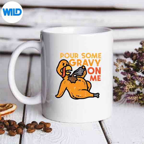 ThanksgivingPourSomeGravyOnMeTurkeyDaymug