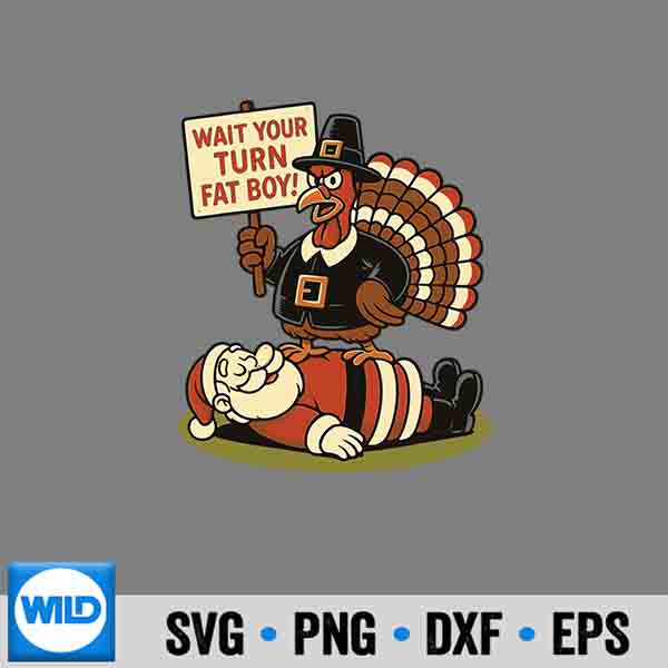 Thanksgiving Wait Your Turn Fat Santa Turkey Silhouette SVG PNG Cut File 7 ThanksgivingWaitYourTurnFatSantaTurkey