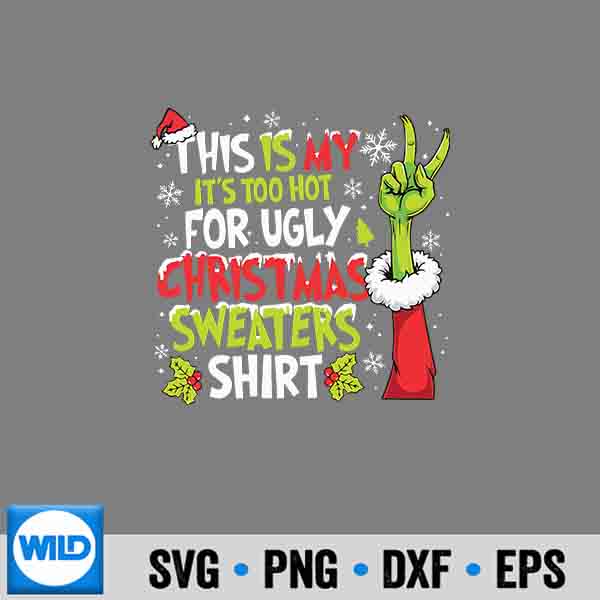 This Is My Its Too Hot For Ugly Christmas Vector Design