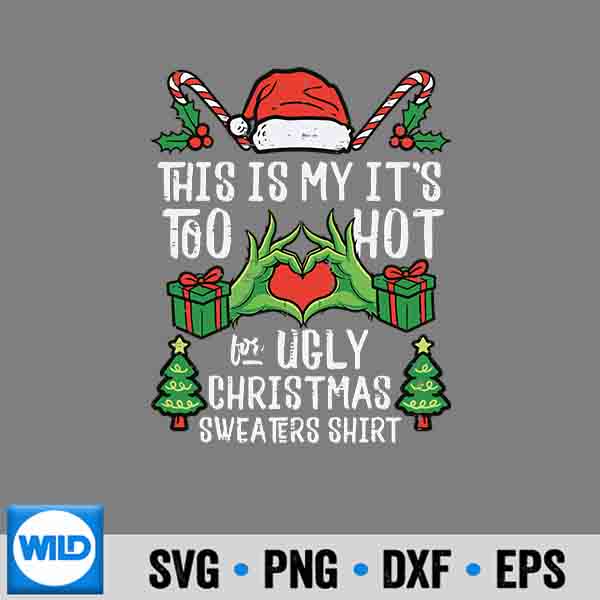 Too Hot For Ugly Christmas Xmas SVG PNG Cut File 7 TooHotForUglyChristmasXmas