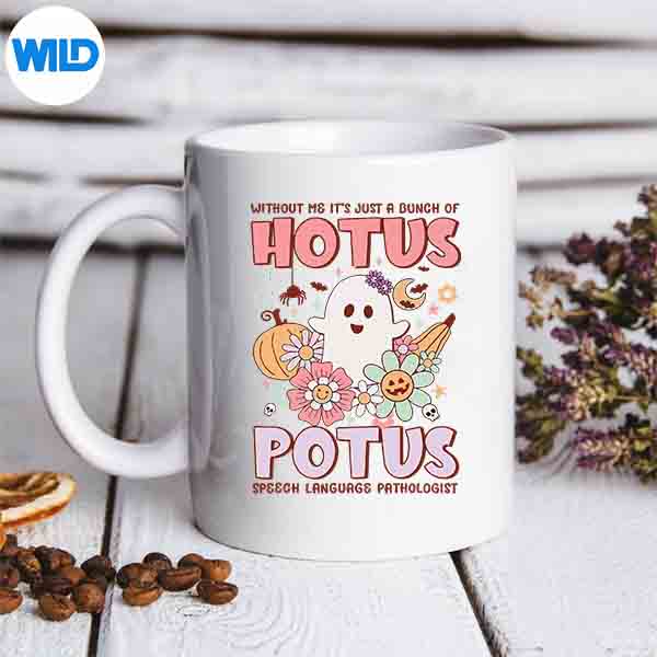 Without Me Its Just A Bunch Of Hotus Potus Slp Halloween Silhouette SVG PNG 7 WithoutMeItsJustABunchOfHotusPotusSlpHalloweenmug