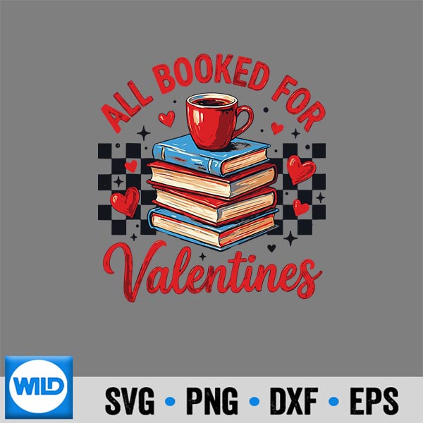 All Booked For Valentines Book Lovers Teacher Student SVG PNG Cut File 7 AllBookedForValentinesBookLoversTeacherStudent