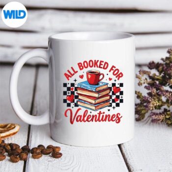 All Booked For Valentines Book Lovers Teacher Student SVG PNG Cut File 5 AllBookedForValentinesBookLoversTeacherStudentmug