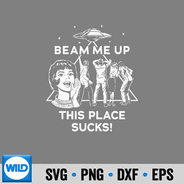 Beam Me Up This Place Sucks Digital Design