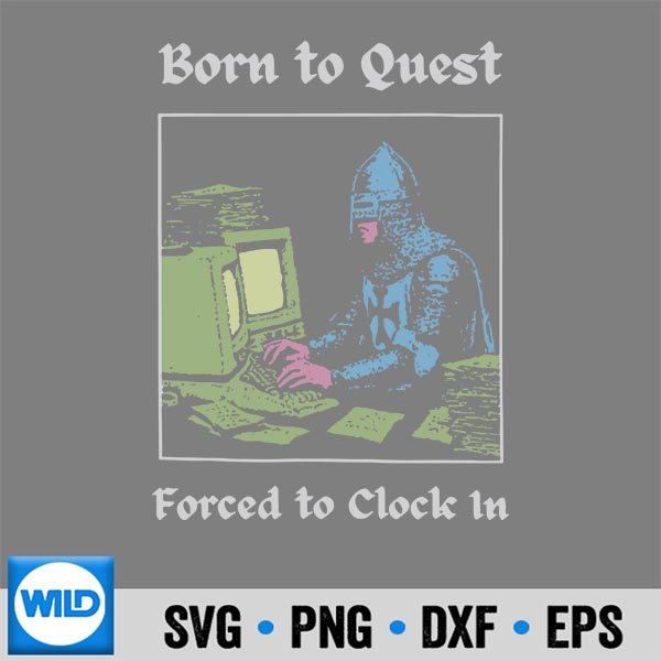 BornToQuestForcedToClockInOffice