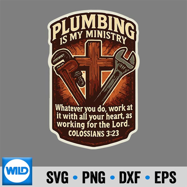 Christian Plumber Plumbing Is My Ministry Bible Verse Quote Vector Design 7 ChristianPlumberPlumbingIsMyMinistryBibleVerseQuote