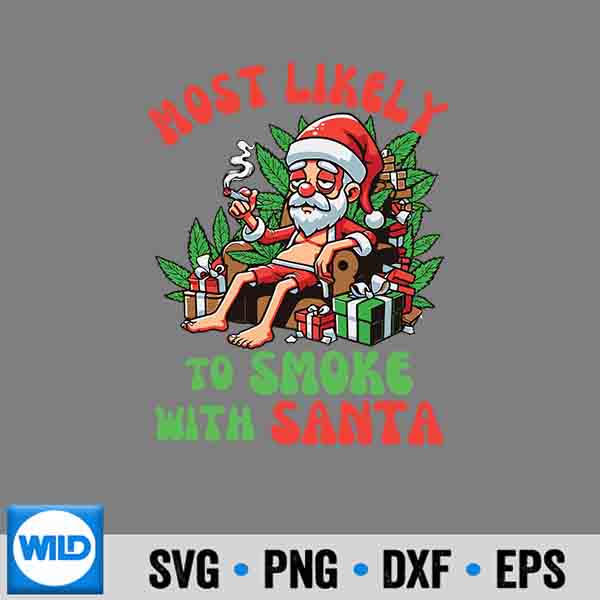 Christmas Cannabis Weed Most Likely To Smoke With Santa SVG PNG 7 ChristmasCannabisWeedMostLikelyToSmokeWithSanta