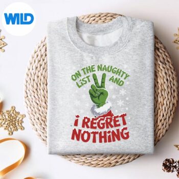 Christmas On Naughty List Regret Nothing Xmas Design for Cricut 4 ChristmasOnNaughtyListRegretNothingXmassweater