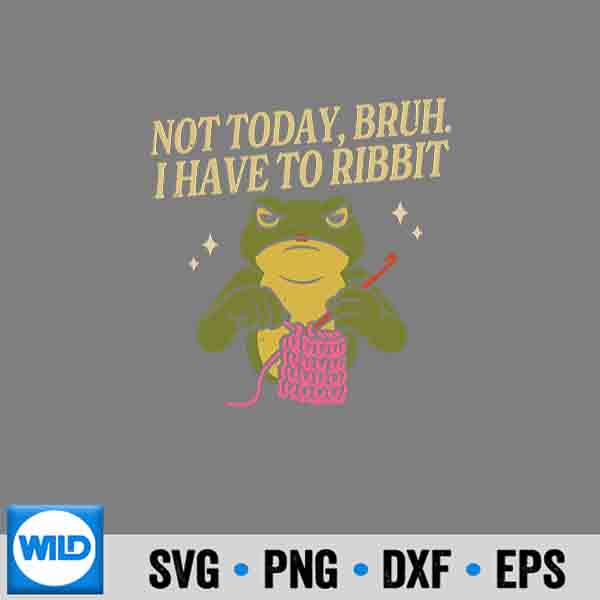 CrochetingFrogNotTodayCrochetGirlCrocheter