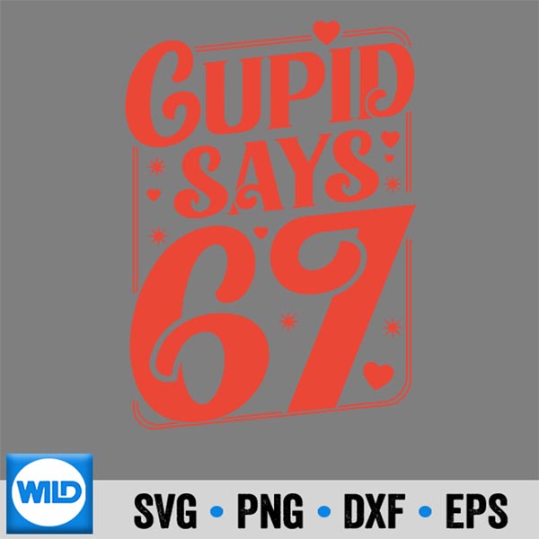 Cupid Says Six Seven Valentines Day 6 7 Meme Vector Design 7