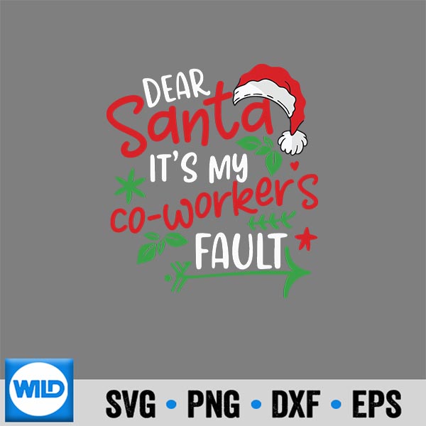 Dear Santa Its My Coworkers Fault Digital Design 6 DearSantaItsMyCoworkersFault