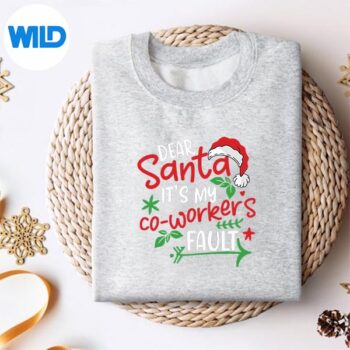 DearSantaItsMyCoworkersFaultsweater