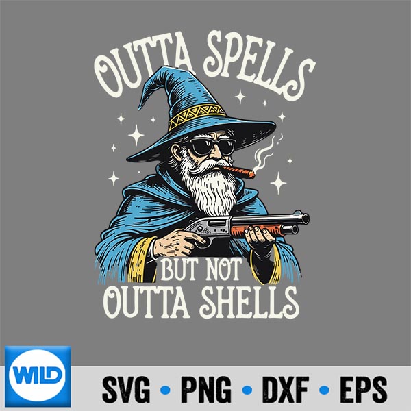 Fantasy Wizard Meme Outta Spells But Not Outta Shells Design for Cricut 6 FantasyWizardMemeOuttaSpellsButNotOuttaShells