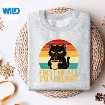 FirstOfAllImADelightMorningSarcasticCoffeesweater