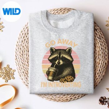 GoAwayImIntrovertingRaccoonSarcasticsweater