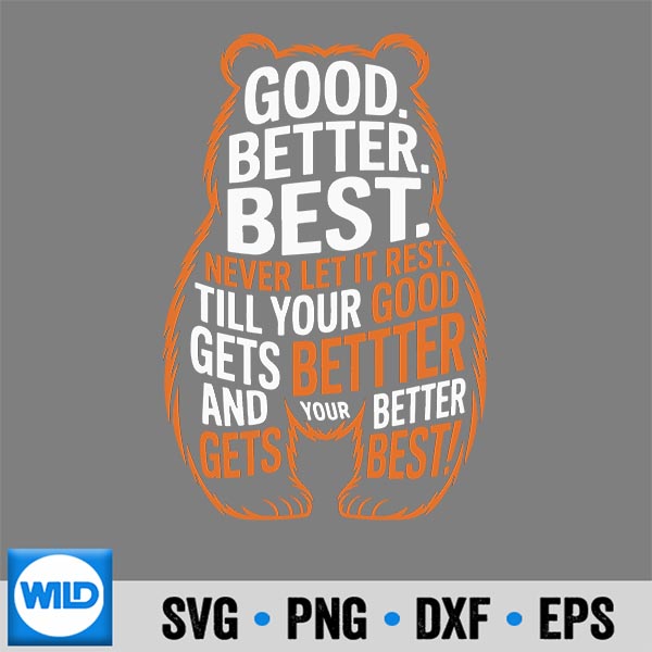 Good Better Best Never Let It Rest Quote Motivation Bears SVG PNG Download 6 GoodBetterBestNeverLetItRestQuoteMotivationBears