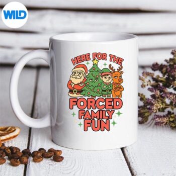 HereForTheForcedFamilyFunFamilyMatchinChristmasmug