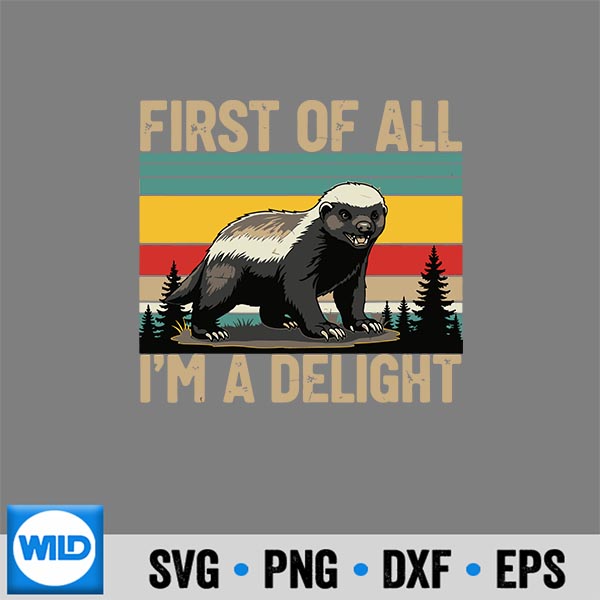 HoneyBadgerFirstOfAllImADelightHoneyBadger