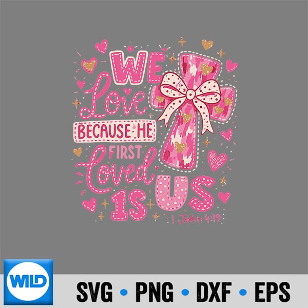 HugvynHeFirstLovedUsChristianValentineJesusCrossBow