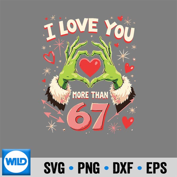 I Love You More Than 67 Valentine Meme Silhouette SVG PNG 7 ILoveYouMoreThan67ValentineMeme