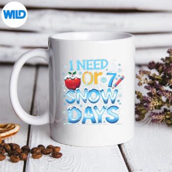 INeed67SnowDays67TeacherWinterSchoolmug