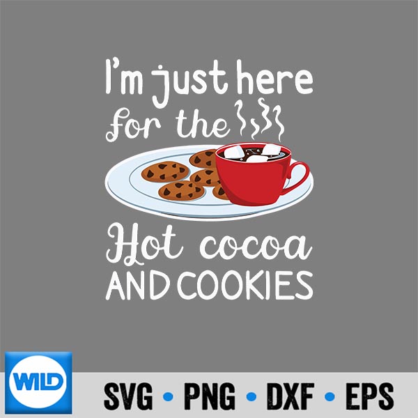 Im Just Here For The Hot Cocoa And Cookies Winter Food Digital Download 6 ImJustHereForTheHotCocoaAndCookiesWinterFood