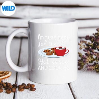 ImJustHereForTheHotCocoaAndCookiesWinterFoodmug
