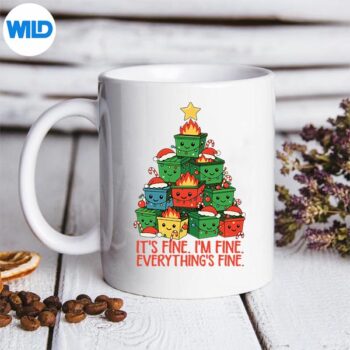 ItsFineImFineEverythingIsFineChristmasDumpstermug