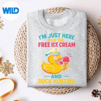 JustHereForTheFreeIceCreamDuckHuntingCruisesweater
